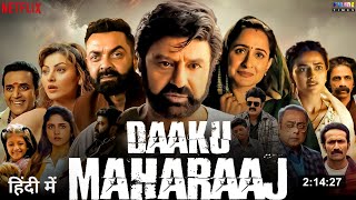 Daaku Maharaj Full Movie Hindi Dubbed 2025 Release On Netflix | Nandamuri Balakrishna | Bobby Deol