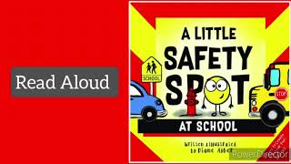 A Little Safety Spot At School By Diane Alber | Read Aloud Fun