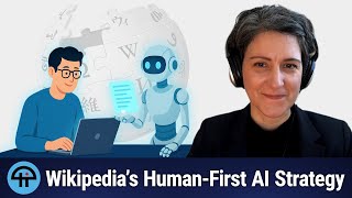 Wikipedia’s Human-Centered AI Strategy Explained