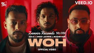 WOH (Official Video) - Ikka x Dino James x Badshah | Zeroin Records | Mr.OM |