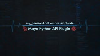 my_tensionAndCompressionNode : Maya Python API Plugin