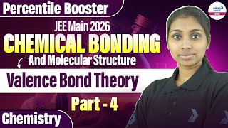 Valence Bond Theory | Chemical Bonding and Molecular Structure Part 4 | JEE Main 2026 | Chemistry