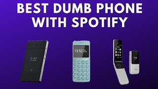 New Best Dumb Phone with Spotify (in 2024)