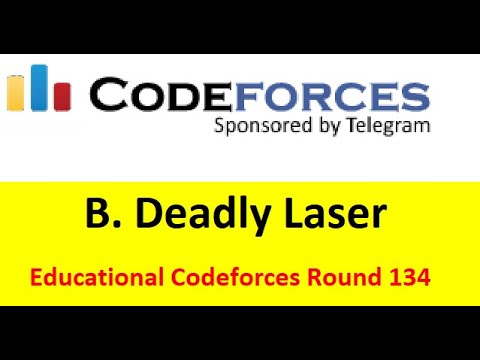 B. Deadly Laser || (Bangla||বাংলা) || Educational Codeforces Round 134 ...