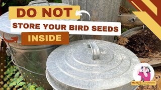 Don't Store Your Bird Seed Inside #birdwatching #sunflowerseed #finch
