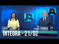 Assista à íntegra do Jornal da Record | 21/02/2024