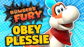 It's PLESSIE'S WORLD! - Bowser's Fury