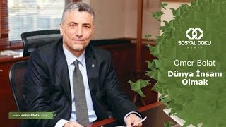 38) Ömer Bolat - Dünya İnsanı Olmak - Karakter Eğitimi