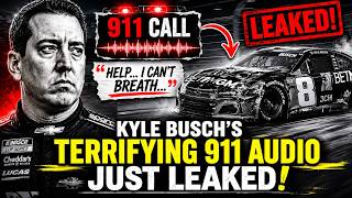 Kyle Busch’s TERRIFYING 911 Audio JUST LEAKED!