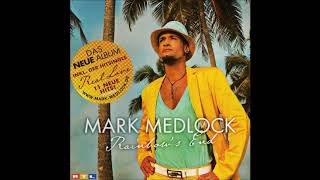 Mark Medlock - 2010 - Back In My Arms - Album Version