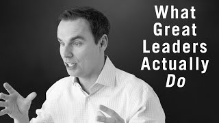 What Great Leaders Actually DO