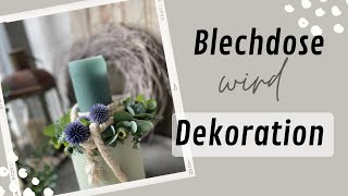 Upcycling einfach ... eine Blechdose wird zur Dekoration * Tischdeko  * table dekoration *