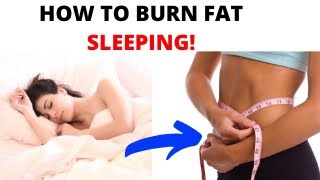 12 Ways To Burn Fat And Lose Weight While You are Sleeping