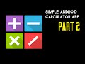 Simple Calculator App (PART 2) - Java Coding