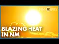 Blazing Heat in NM | The Line