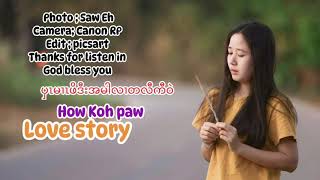 7 January 2025 love story ပှၤမၢၤဖိဒီးအမါလၢတလီကီဝဲ