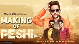 Making Of PESHI Song - MD Desi Rockstar | Vicky Kajla | Ayub Khan | Tokas Photography | Latest 2021