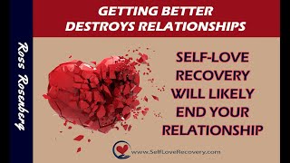 Getting Better Destroys Relationships With Narcissists. Here's Why.  Ross's Surgeon General Warning