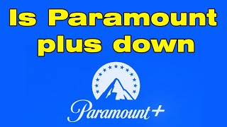Is Paramount plus down? Paramount having issues and technical difficulties