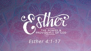 For Such a Time As This (Esther 4 :1-17)