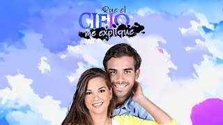 Que El Cielo Me Explique (Capitulos 48)