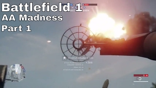 BF 1 AA Madness montage ! Part 1