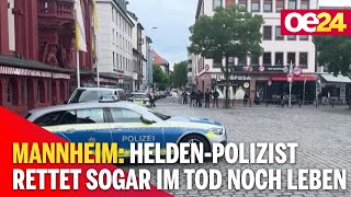 Mannheim: Helden-Polizist rettet sogar im Tod noch Leben
