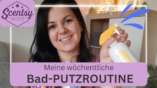 Meine wöchentliche Bad-PUTZROUTINE | Scentsy Beraterin deutsch