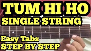 Tum Hi Ho Guitar Tabs/Lead Lesson | SINGLE STRING | Cover | Aashiqui2 | Arijit Singh | For Beginners