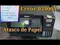 Epson L4260 Error 034004 | Atasco de Papel SOLUCIONADO 2024