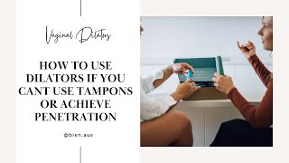 How to treat vaginismus at home - Step by step with Dilators. Achieve penetration