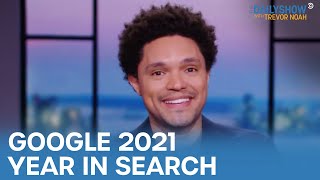 Google’s 2021 Year in Search - Healing, Recovery, Taking Care of Ourselves \u0026 Others | The Daily Show