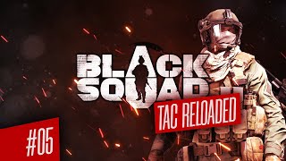 TAC: Reloaded #5 | Official Black Squad Highlights