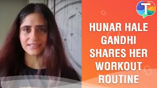 Hunar Hale Gandhi shares her home workout routine to motivate her fans | Exclusive