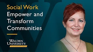 Walden University | Social Work | Empower and Transform Communities