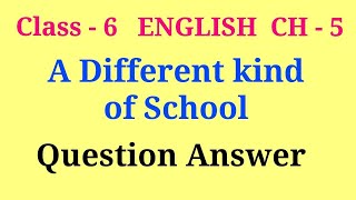 a different kind of school question answer | class 6 english ch 5 question answer