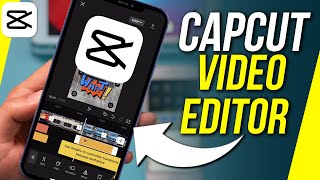 How to Use CapCut Video Editor