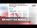 BN nafi keluar kenyataan tak benarkan Rafizi, tiga lagi tampil di PRK Nenggiri