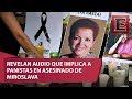 Panistas involucrados en el asesinato de Miroslava Breach