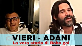 LA VERA STORIA DI BOBO VIERI - DALL’ AUSTRALIA ALL’ ITALIA CON IL NONNO - INTERVISTATO DA LELE ADANI
