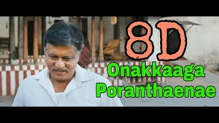 Pannaiyaarum Padminiyum - Onakkaaga Poranthaenae | 8D Audio | Vijay Sethupathi | 8D Tamil Songs
