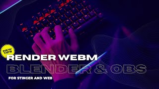 Blender - Render Video with WebM