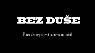 BEZ DUŠE pracovní verze