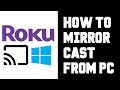 Cast to Roku From PC Windows 10 - How to Screen Mirror Roku From Computer Guide Instructions