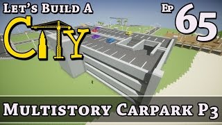 How To Build A City :: Minecraft :: Multistory Carpark P3 :: E65 :: Z One N Only