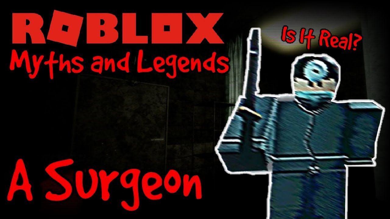 A Surgeon Roblox Myths And Legends 5 Youtube