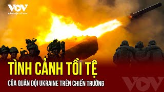 THÂM NHẬP THỰC ĐỊA: Tình cảnh tồi tệ của quân đội Ukraine trên chiến trường | Báo Điện tử VOV