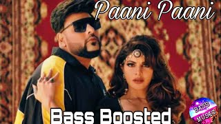 Badshah - Paani Paani Jacqueline Fernandez Aastha Gill [Bass Boosted] new song remix