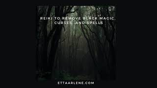 **Special Request Reiki To Remove Black Magic, Curses, and Spells