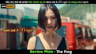 Tiểu thư nhà tài phiệt có đam mê G.i.Ế.t ngừi vô cùng m.á.u l.ạnh - Review Phim The Frog 2024